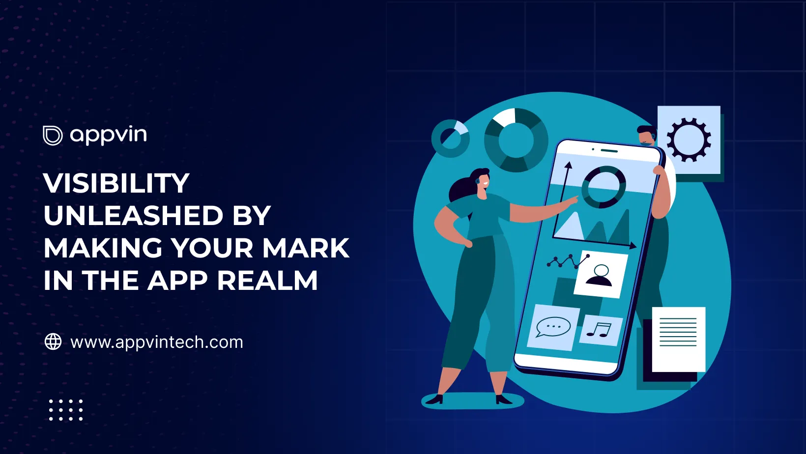 Visibility Unleashed Making Your Mark in the App Jungle - AppVin Technologies