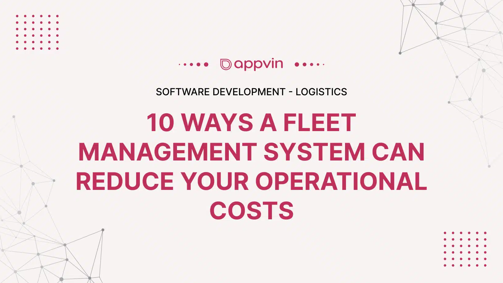 10 Ways a Fleet Management System Can Reduce Your Operational Costs 