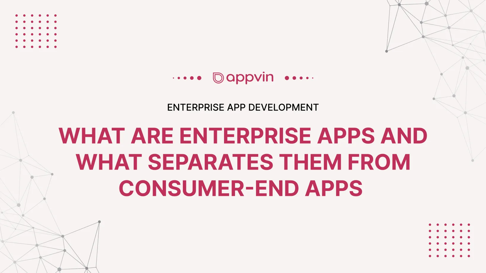 What are Enterprise Apps and What Separates Them from Consumer-End Apps 
